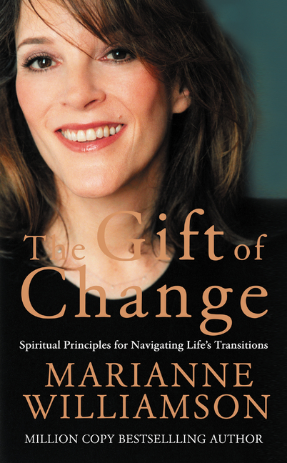Gift of Change: Spiritual Guidance for a Radically New Life