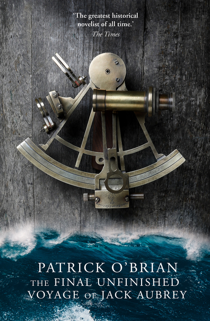 Final Unfinished Voyage of Jack Aubrey. Patrick O'Brian