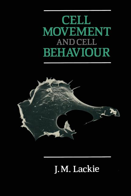 Cell Movement and Cell Behaviour (Softcover Reprint of the Original 1st 1986)