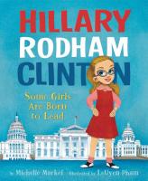 Hillary Rodham Clinton  Some Girls Are Born to Lead