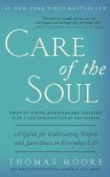 Care of the Soul, Twenty-Fifth Anniversary Ed: A Guide for Cultivating Depth and Sacredness in Every