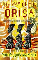 Way of Orisa: Empowering Your Life Through the Ancient African Religion of Ifa