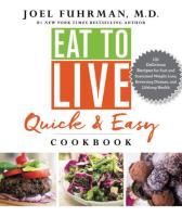 Eat to Live Quick and Easy Cookbook: 131 Delicious Recipes for Fast and Sustained Weight Loss, Rever