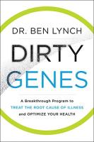 Dirty Genes: A Breakthrough Program to Treat the Root Cause of Illness and Optimize Your Health