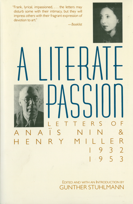 Literate Passion: Letters of Anaïs Nin & Henry Miller, 1932-1953