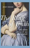 Ring of Truth: And Other Myths of Sex and Jewelry
