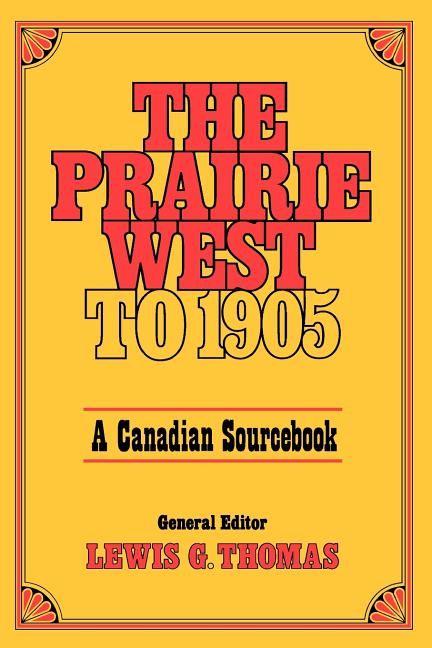 Prairie West to 1905: A Canadian Sourcebook