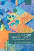 Evolution of International Arbitration: Judicialization, Governance, Legitimacy
