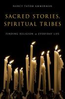 Sacred Stories  Spiritual Tribes  Finding Religion in Everyday Life