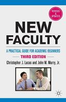 New Faculty: A Practical Guide for Academic Beginners (2011)