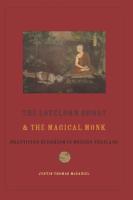 The Lovelorn Ghost and the Magical Monk  Practicing Buddhism in Modern Thailand