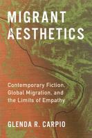 Migrant Aesthetics  Contemporary Fiction  Global Migration  and the Limits of Empathy  Literature N