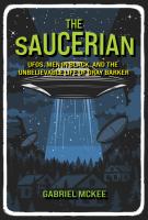 The Saucerian  UFOs  Men in Black  and the Unbelievable Life of Gray Barker