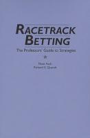 Racetrack Betting  The Professor s Guide to Strategies