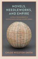 Novels  Needleworks  and Empire  Material Entanglements in the Eighteenth Century Atlantic World  T