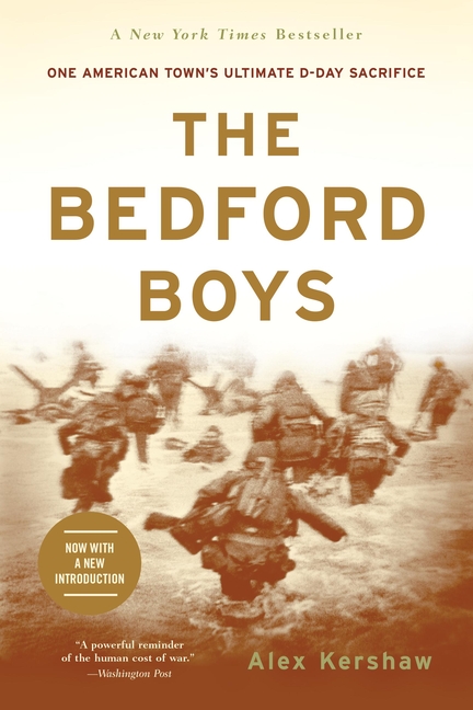 Bedford Boys: One American Town's Ultimate D-Day Sacrifice