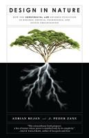 Design in Nature: How the Constructal Law Governs Evolution in Biology, Physics, Technology, and Soc