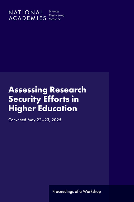 Assessing Research Security Efforts in Higher Education: Proceedings of a Workshop