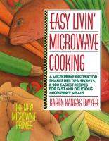 Easy Livin  Microwave Cooking  A microwave instructor shares tips  secrets    200 easiest recipes f