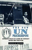 New Un Peacekeeping: Building Peace in Lands of Conflict After the Cold War (1995)