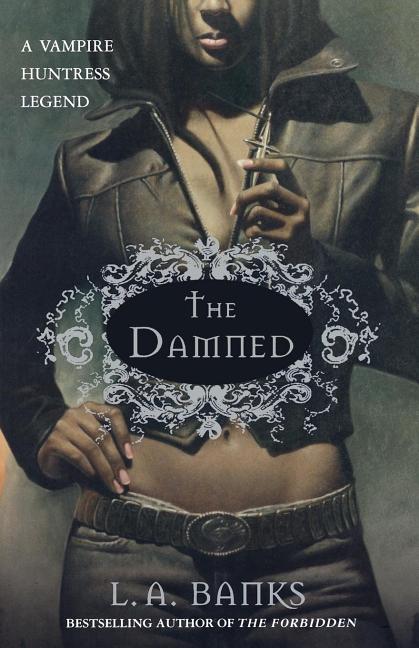 Damned: A Vampire Huntress Legend