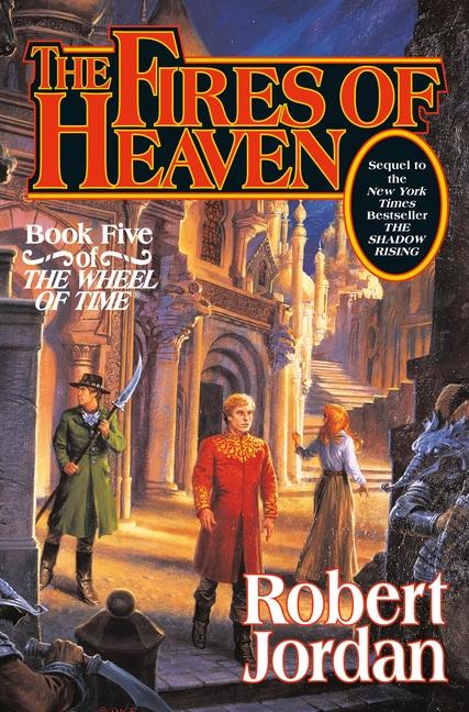 Fires of Heaven: Book Five of 'The Wheel of Time'