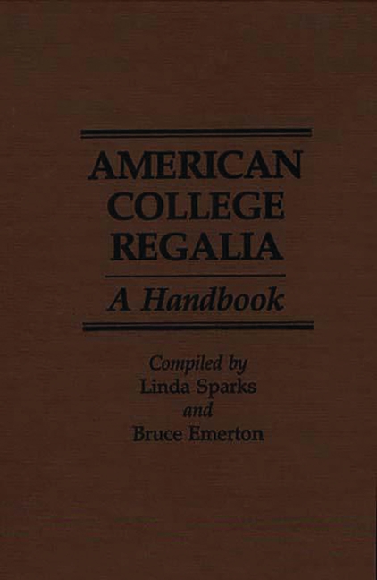 American College Regalia: A Handbook