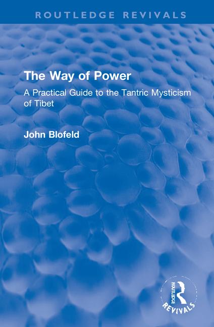 Way of Power: A Practical Guide to the Tantric Mysticism of Tibet