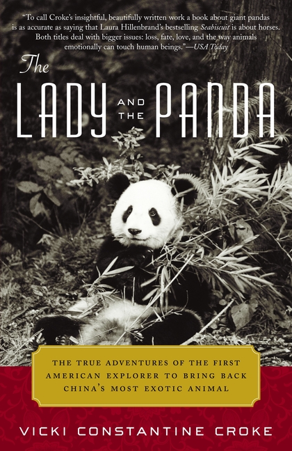 Lady and the Panda: The True Adventures of the First American Explorer to Bring Back China's Most Ex