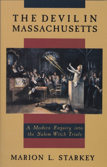 Devil in Massachusetts: A Modern Enquiry into the Salem Witch Trials