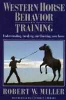 Western Horse Behavior and Training  Understanding  Breaking  and Finishing Your Horse