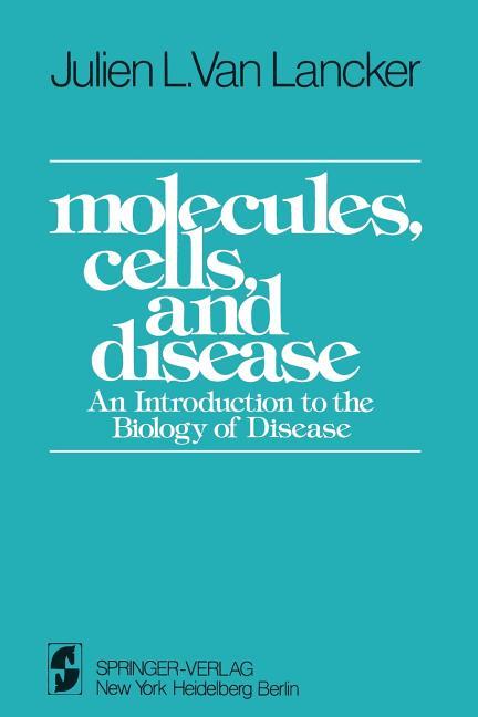 Molecules, Cells, and Disease: An Introduction to the Biology of Disease (1977)