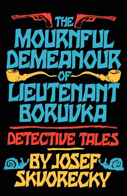 Mournful Demeanour of Lieutenant Boruvka: Dective Tales (American)