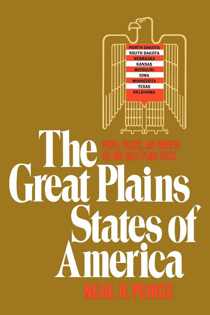 Great Plains States of America: People, Politics, and Power in the Nine Great Plains States