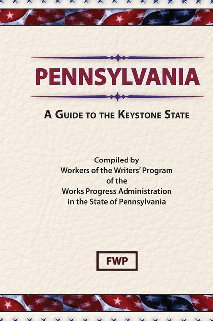 Pennsylvania: A Guide To The Keystone State