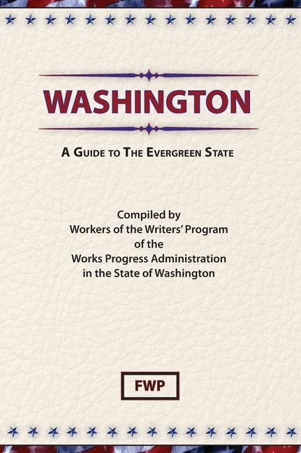 Washington: A Guide To The Evergreen State
