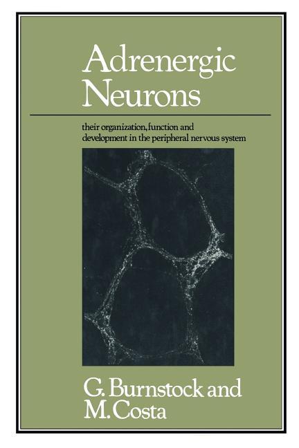 Adrenergic Neurons: Their Organization, Function and Development in the Peripheral Nervous System (S
