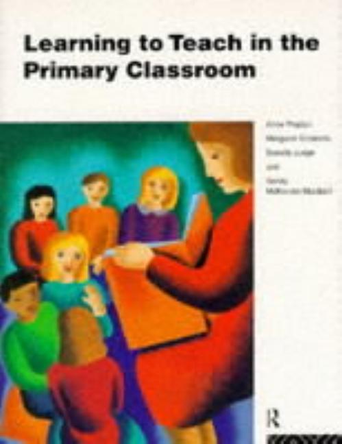 Learning to Teach in the Primary Classroom