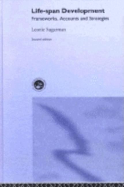 Life-Span Development: Frameworks, Accounts and Strategies