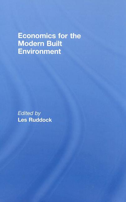 Economics for the Modern Built Environment