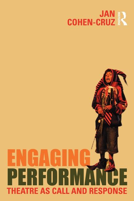 Engaging Performance: Theatre as Call and Response