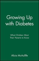 Growing Up with Diabetes  What Children Want Their Parents to Know