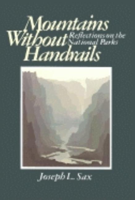 Mountains Without Handrails: Reflections on the National Parks
