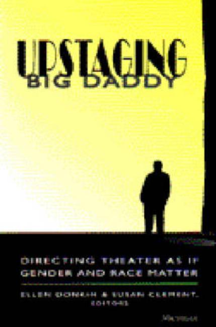 Upstaging Big Daddy: Directing Theater as If Gender and Race Matter