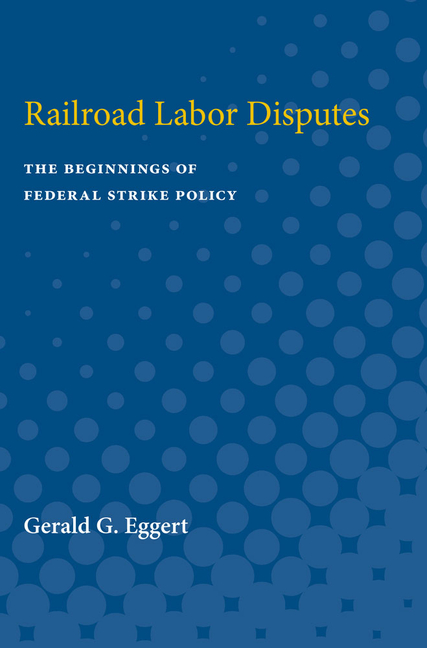 Railroad Labor Disputes: The Beginnings of Federal Strike Policy