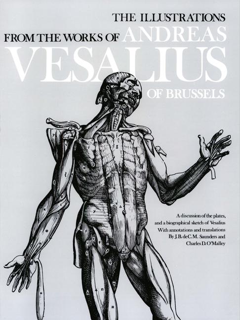 Illustrations from the Works of Andreas Vesalius of Brussels (Revised)