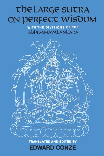 Large Sutra on Perfect Wisdom: With the Divisions of the Abhisamayalankara Volume 18