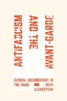 Antifascism and the Avant Garde  Radical Documentary in the 1960s