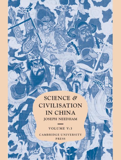 Science and Civilisation in China, Part 3, Spagyrical Discovery and Invention: Historical Survey fro