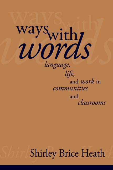 Ways with Words: Language, Life and Work in Communities and Classrooms (Revised)